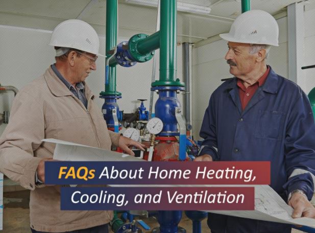 FAQs About Home Heating, Cooling, and Ventilation
